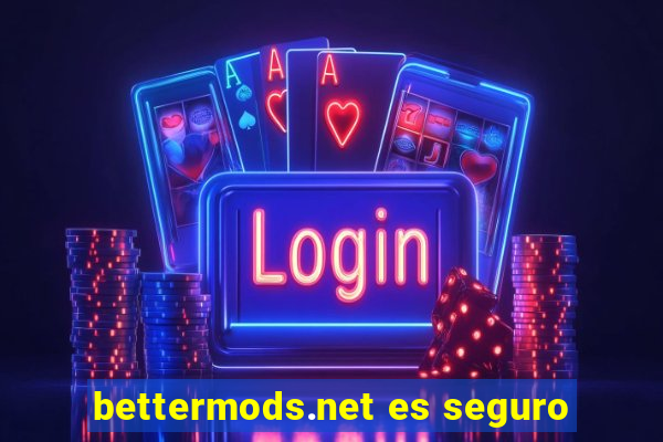 bettermods.net es seguro